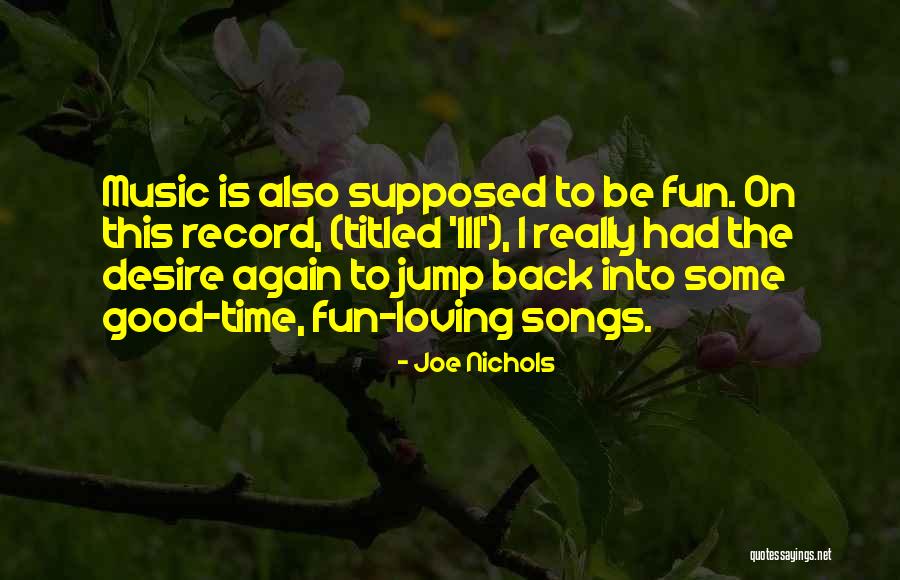 Some Good Loving Quotes By Joe Nichols Some Good Loving Quotes By Joe Nichols
