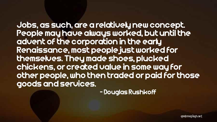 Some Goods Quotes By Douglas Rushkoff