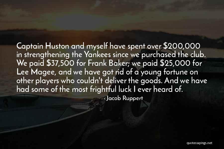 Some Goods Quotes By Jacob Ruppert Some Goods Quotes By Jacob Ruppert