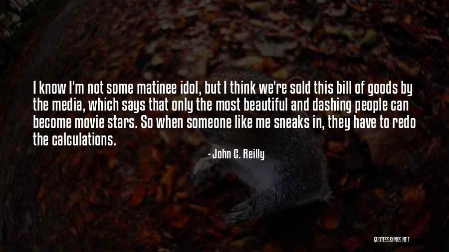 Some Goods Quotes By John C. Reilly