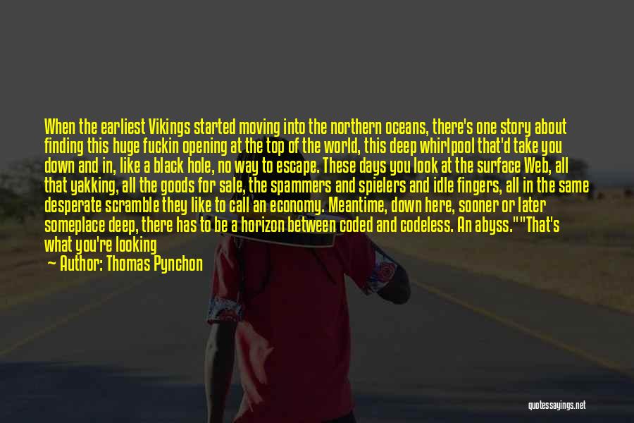 Some Goods Quotes By Thomas Pynchon
