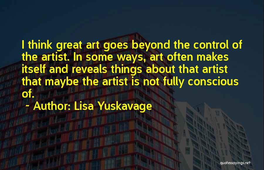 Some Great Quotes By Lisa Yuskavage