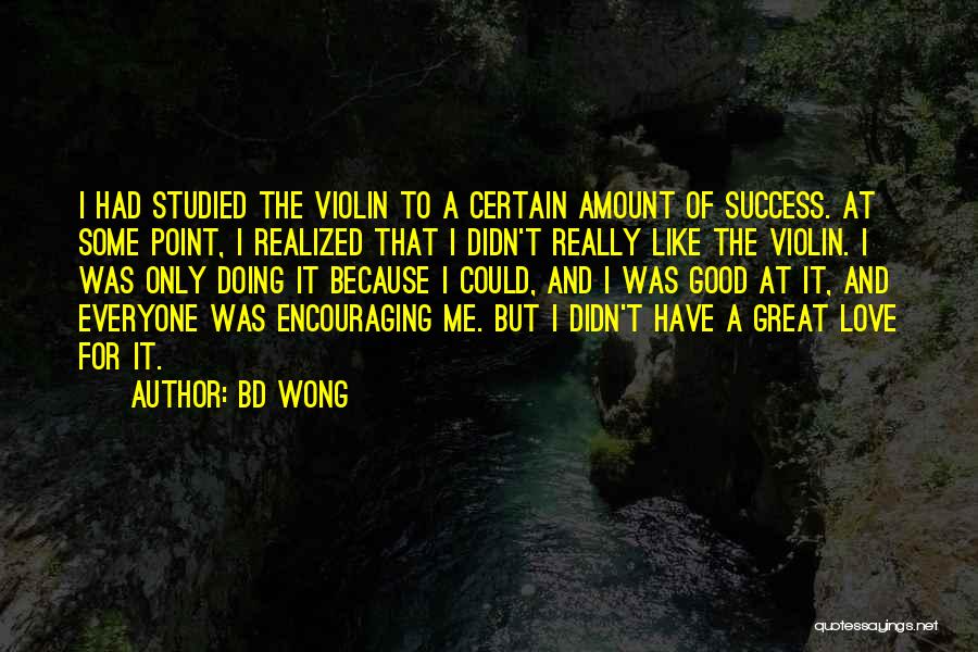 Some Great Success Quotes By BD Wong