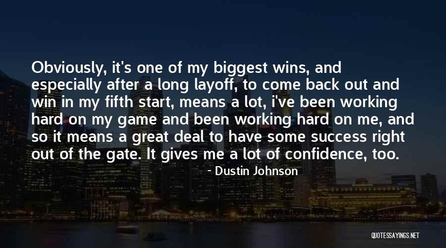 Some Great Success Quotes By Dustin Johnson Some Great Success Quotes By Dustin Johnson