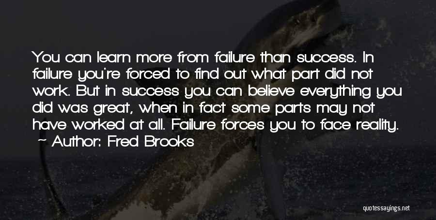 Some Great Success Quotes By Fred Brooks