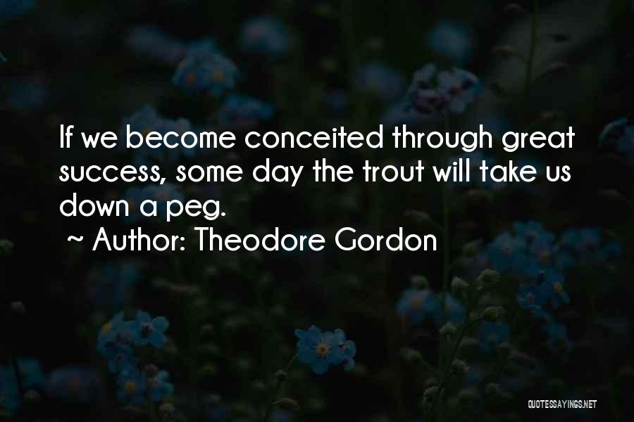 Some Great Success Quotes By Theodore Gordon