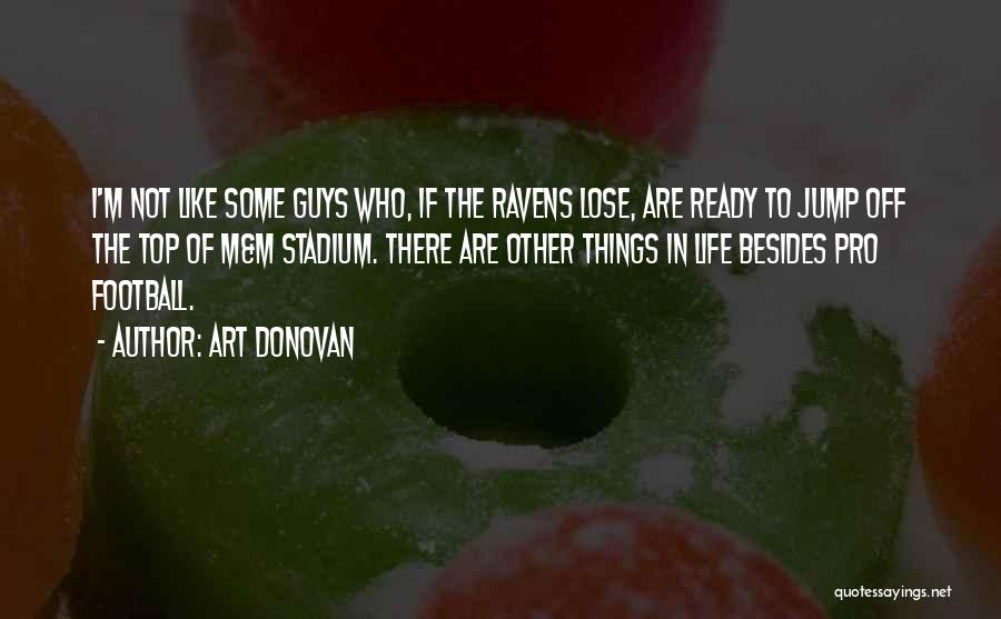 Some Guys Are Like Quotes By Art Donovan