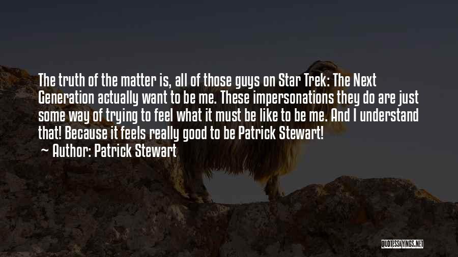 Some Guys Are Like Quotes By Patrick Stewart