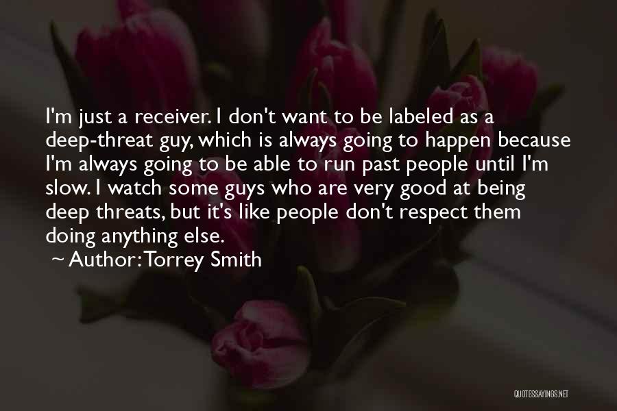 Some Guys Are Like Quotes By Torrey Smith