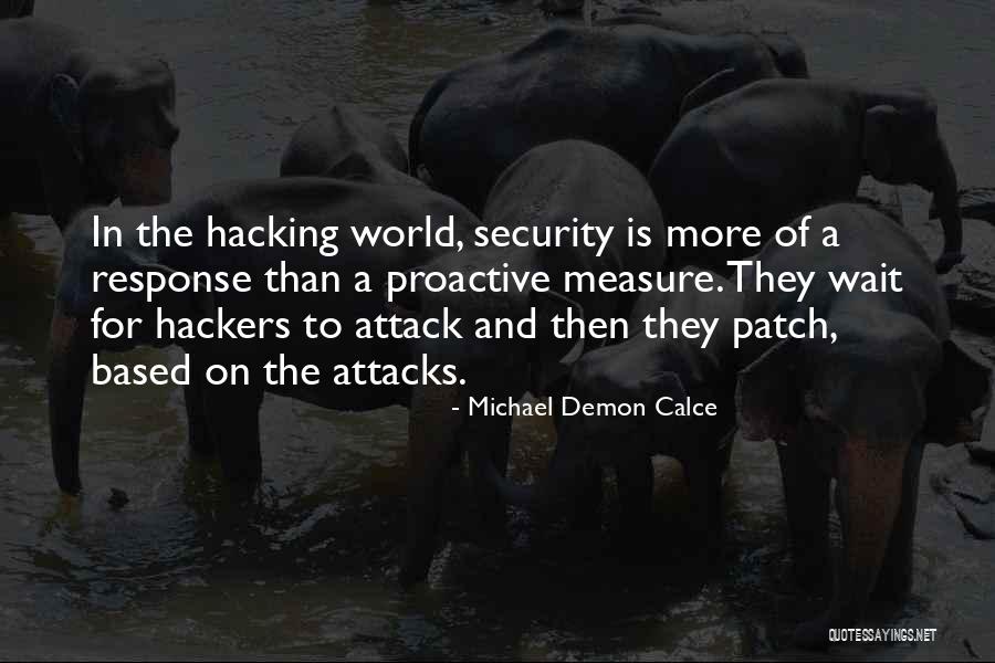 Some Hacking Quotes By Michael Demon Calce Some Hacking Quotes By Michael Demon Calce