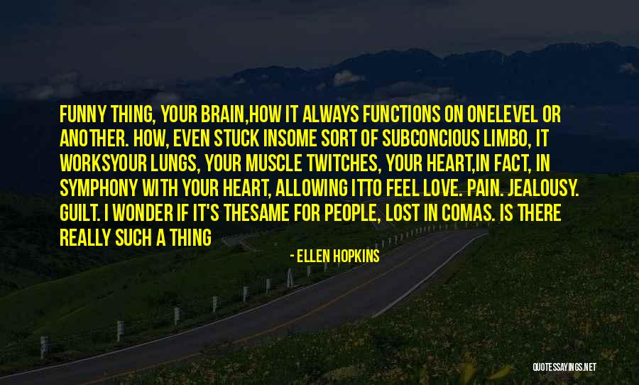 Some Heart Pain Quotes By Ellen Hopkins