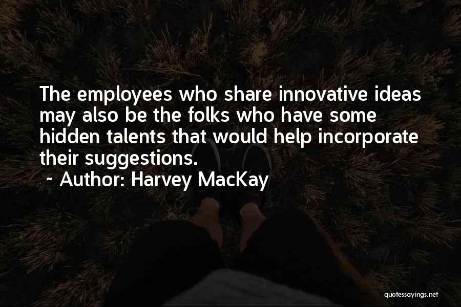 Some Innovative Quotes By Harvey MacKay