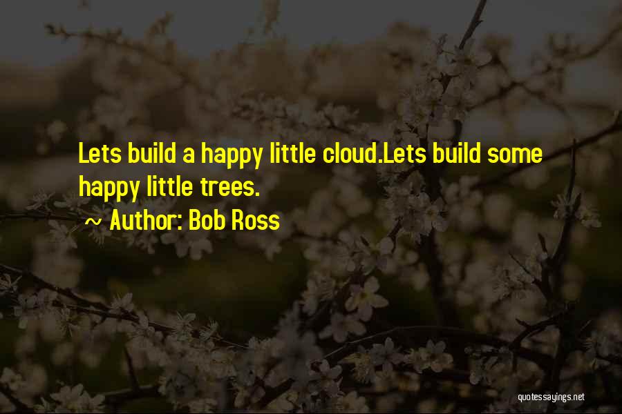 Some Inspirational Quotes By Bob Ross