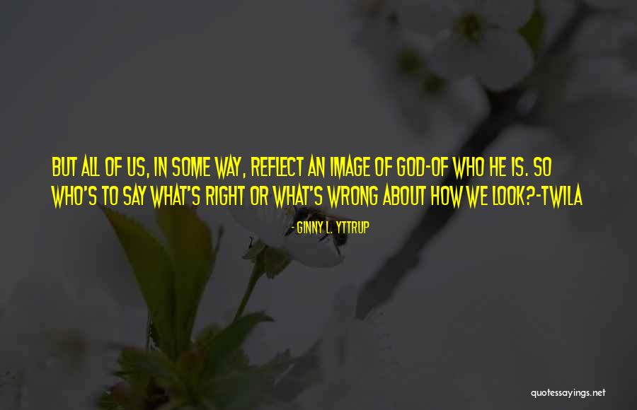 Some Inspirational Quotes By Ginny L. Yttrup Some Inspirational Quotes By Ginny L. Yttrup