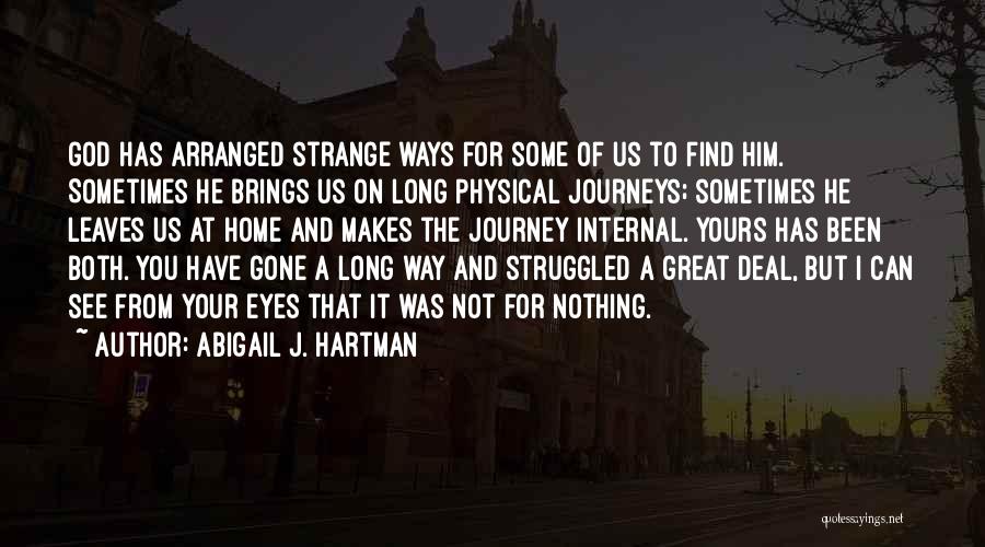 Some Journeys Quotes By Abigail J. Hartman