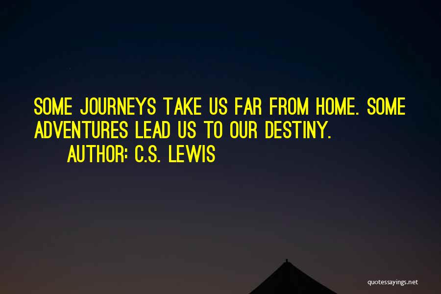 Some Journeys Quotes By C.S. Lewis