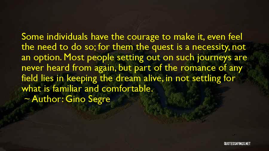 Some Journeys Quotes By Gino Segre