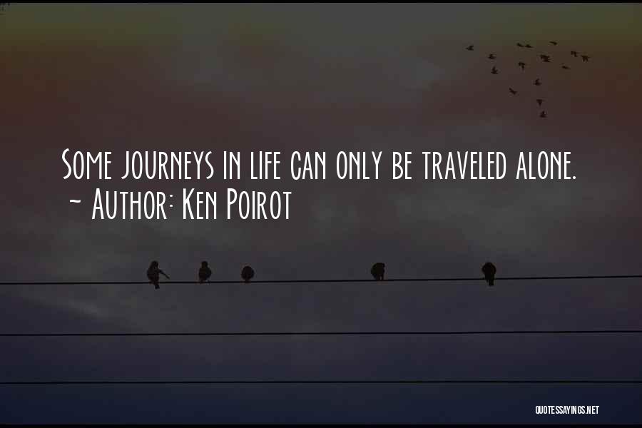 Some Journeys Quotes By Ken Poirot