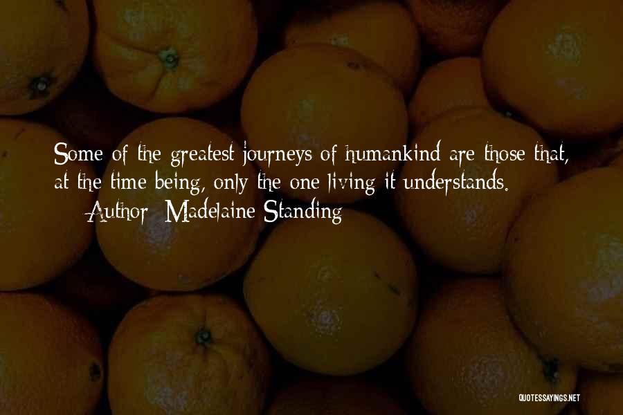 Some Journeys Quotes By Madelaine Standing