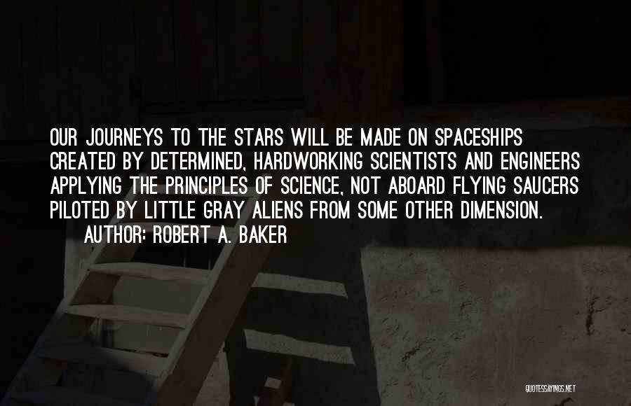 Some Journeys Quotes By Robert A. Baker