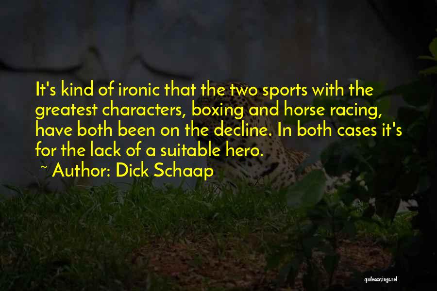 Some Kind Of Hero Quotes By Dick Schaap