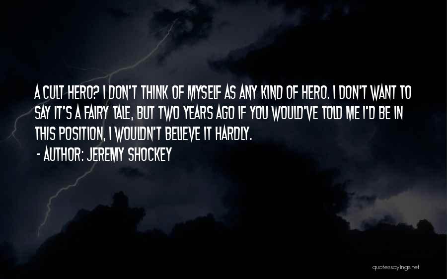 Some Kind Of Hero Quotes By Jeremy Shockey