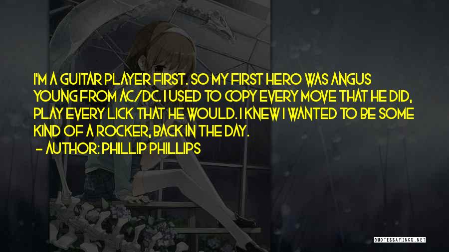 Some Kind Of Hero Quotes By Phillip Phillips