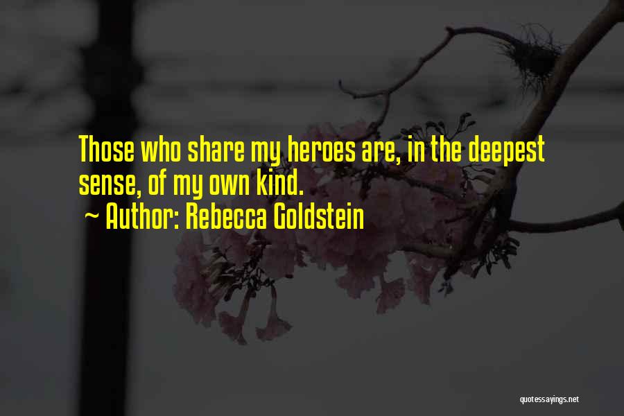 Some Kind Of Hero Quotes By Rebecca Goldstein