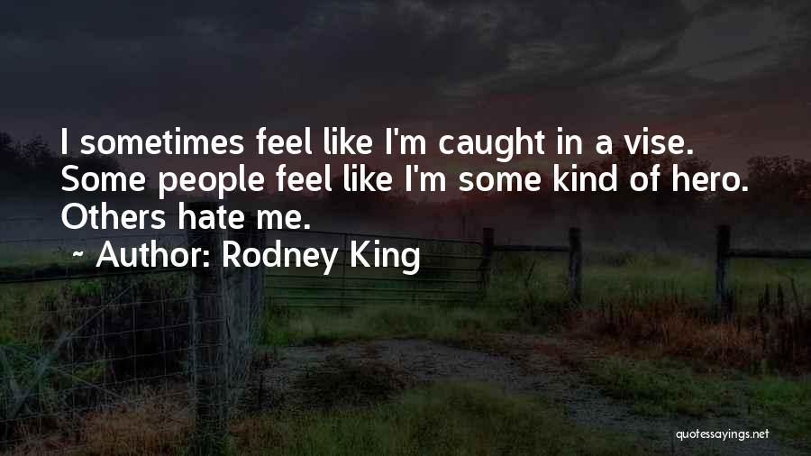 Some Kind Of Hero Quotes By Rodney King