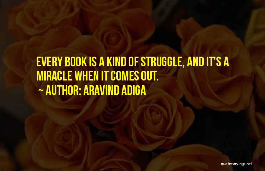 Some Kind Of Miracle Quotes By Aravind Adiga