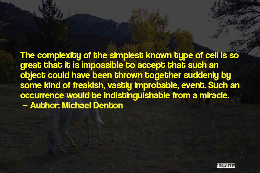 Some Kind Of Miracle Quotes By Michael Denton