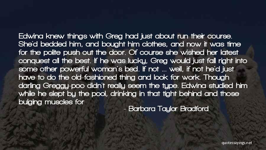 Some Latest Quotes By Barbara Taylor Bradford Some Latest Quotes By Barbara Taylor Bradford