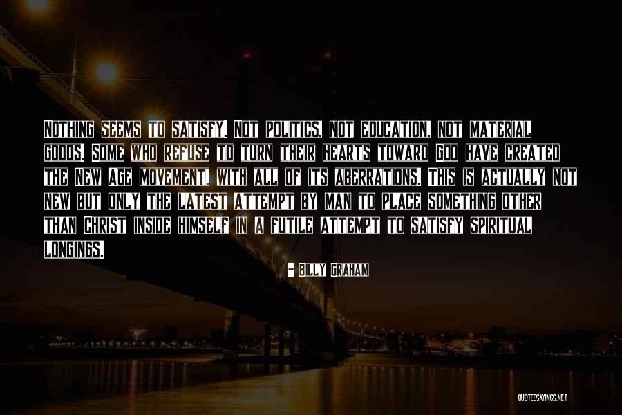 Some Latest Quotes By Billy Graham Some Latest Quotes By Billy Graham
