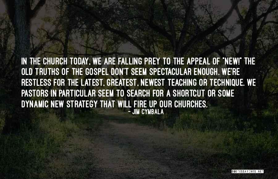 Some Latest Quotes By Jim Cymbala Some Latest Quotes By Jim Cymbala