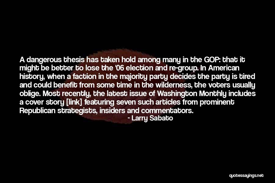 Some Latest Quotes By Larry Sabato Some Latest Quotes By Larry Sabato
