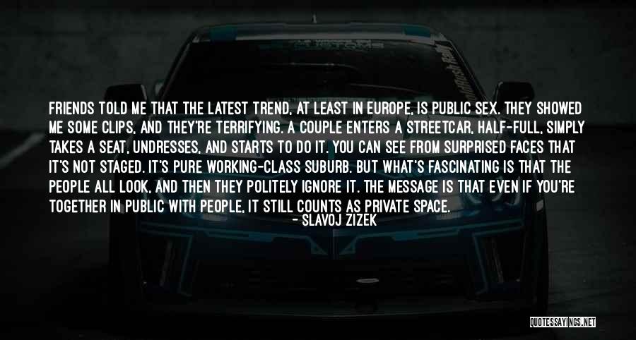 Some Latest Quotes By Slavoj Zizek Some Latest Quotes By Slavoj Zizek