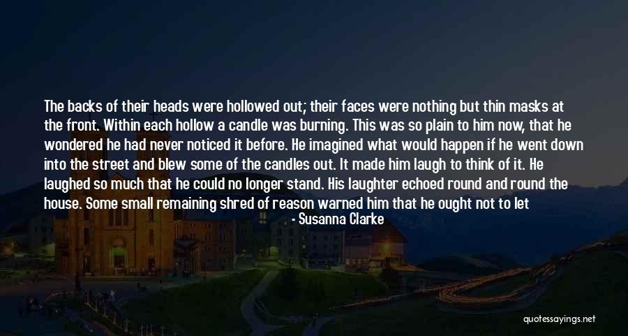 Some Laughed Quotes By Susanna Clarke Some Laughed Quotes By Susanna Clarke