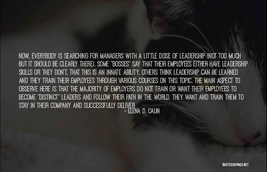 Some Leadership Quotes By Elena D. Calin