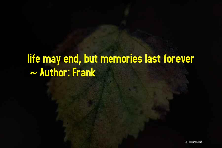 Some Memories Last Forever Quotes By Frank