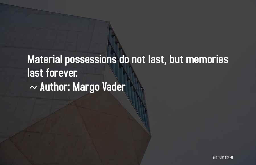 Some Memories Last Forever Quotes By Margo Vader