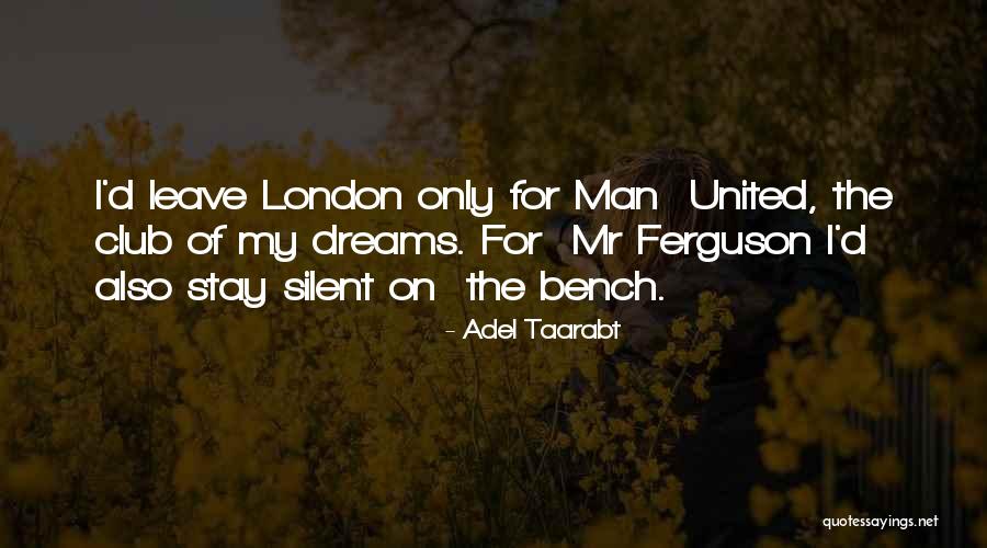 Some Men Dream Dreams Quotes By Adel Taarabt Some Men Dream Dreams Quotes By Adel Taarabt