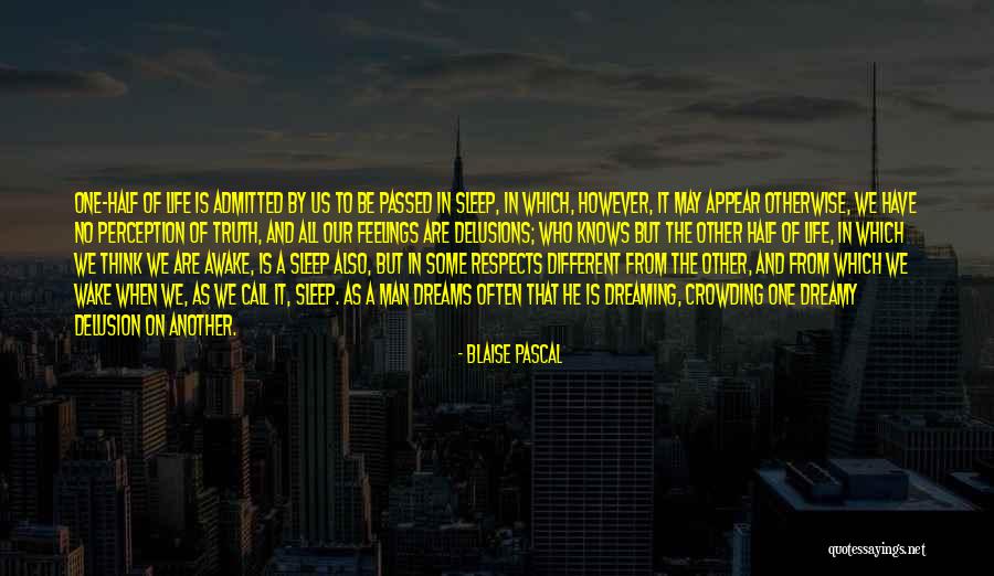 Some Men Dream Dreams Quotes By Blaise Pascal Some Men Dream Dreams Quotes By Blaise Pascal