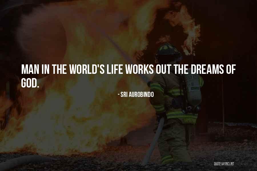 Some Men Dream Dreams Quotes By Sri Aurobindo Some Men Dream Dreams Quotes By Sri Aurobindo