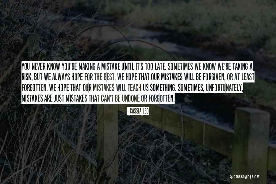 Some Mistakes Cannot Be Forgiven Quotes By Cassia Leo Some Mistakes Cannot Be Forgiven Quotes By Cassia Leo