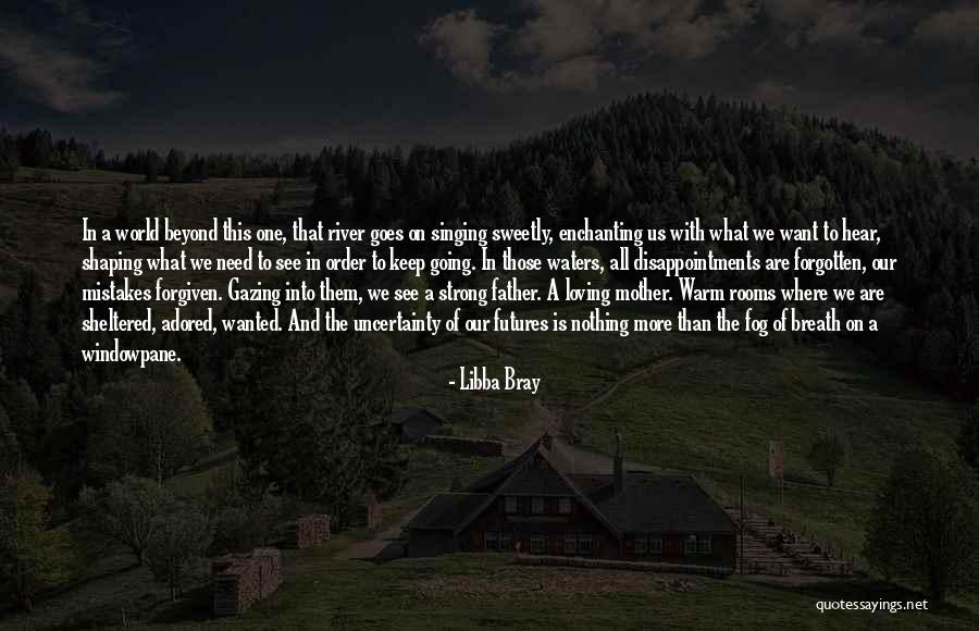 Some Mistakes Cannot Be Forgiven Quotes By Libba Bray Some Mistakes Cannot Be Forgiven Quotes By Libba Bray