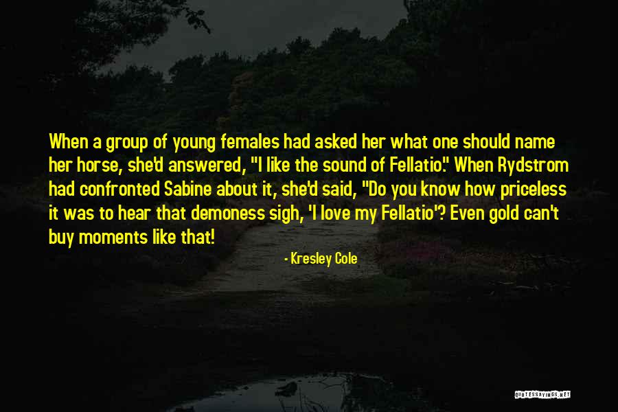 Some Moments Are Priceless Quotes By Kresley Cole Some Moments Are Priceless Quotes By Kresley Cole