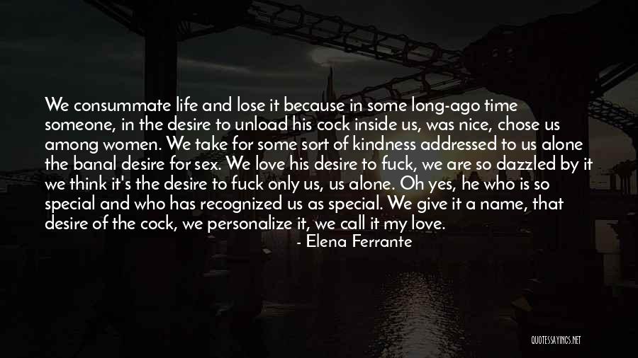Some Nice Love Quotes By Elena Ferrante