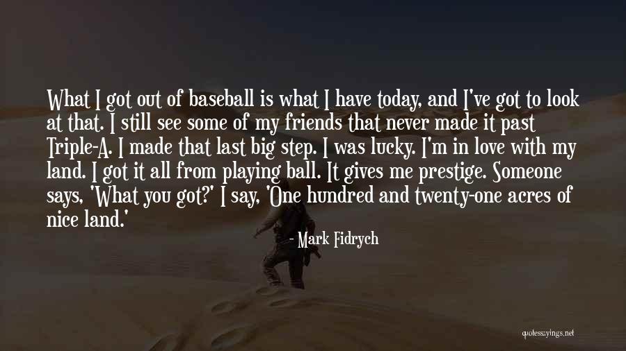 Some Nice Love Quotes By Mark Fidrych