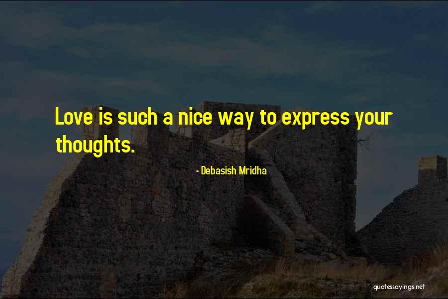 Some Nice Thoughts Quotes By Debasish Mridha