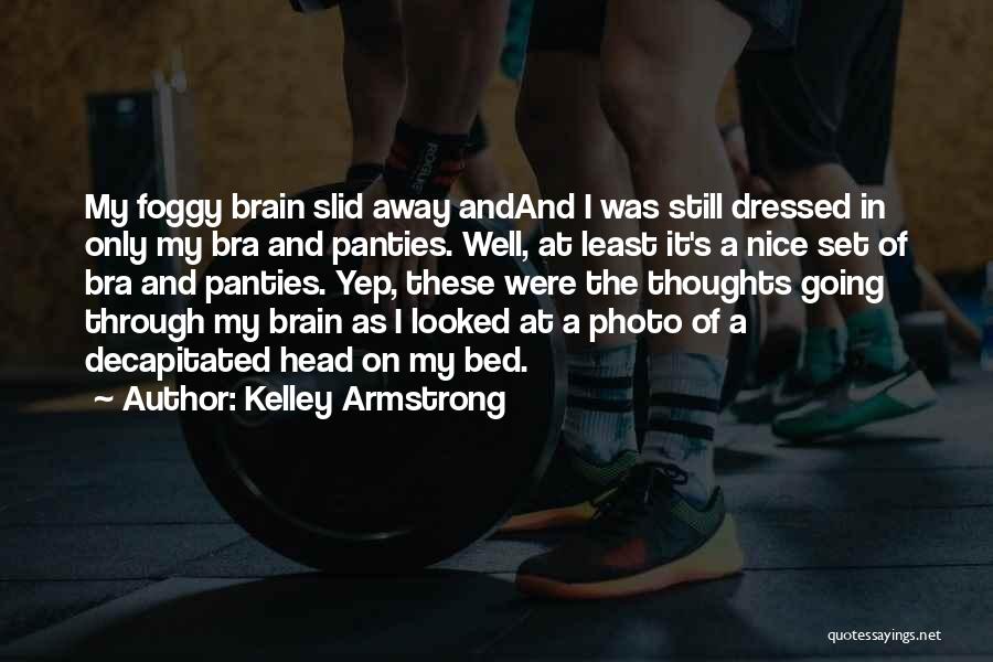 Some Nice Thoughts Quotes By Kelley Armstrong